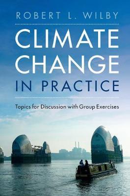 Climate Change in Practice : Topics for Discussion with Group Exercises